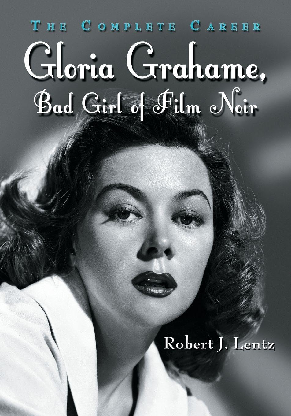 Gloria Grahame, Bad Girl of Film Noir: The Complete Career baixar livro de graça