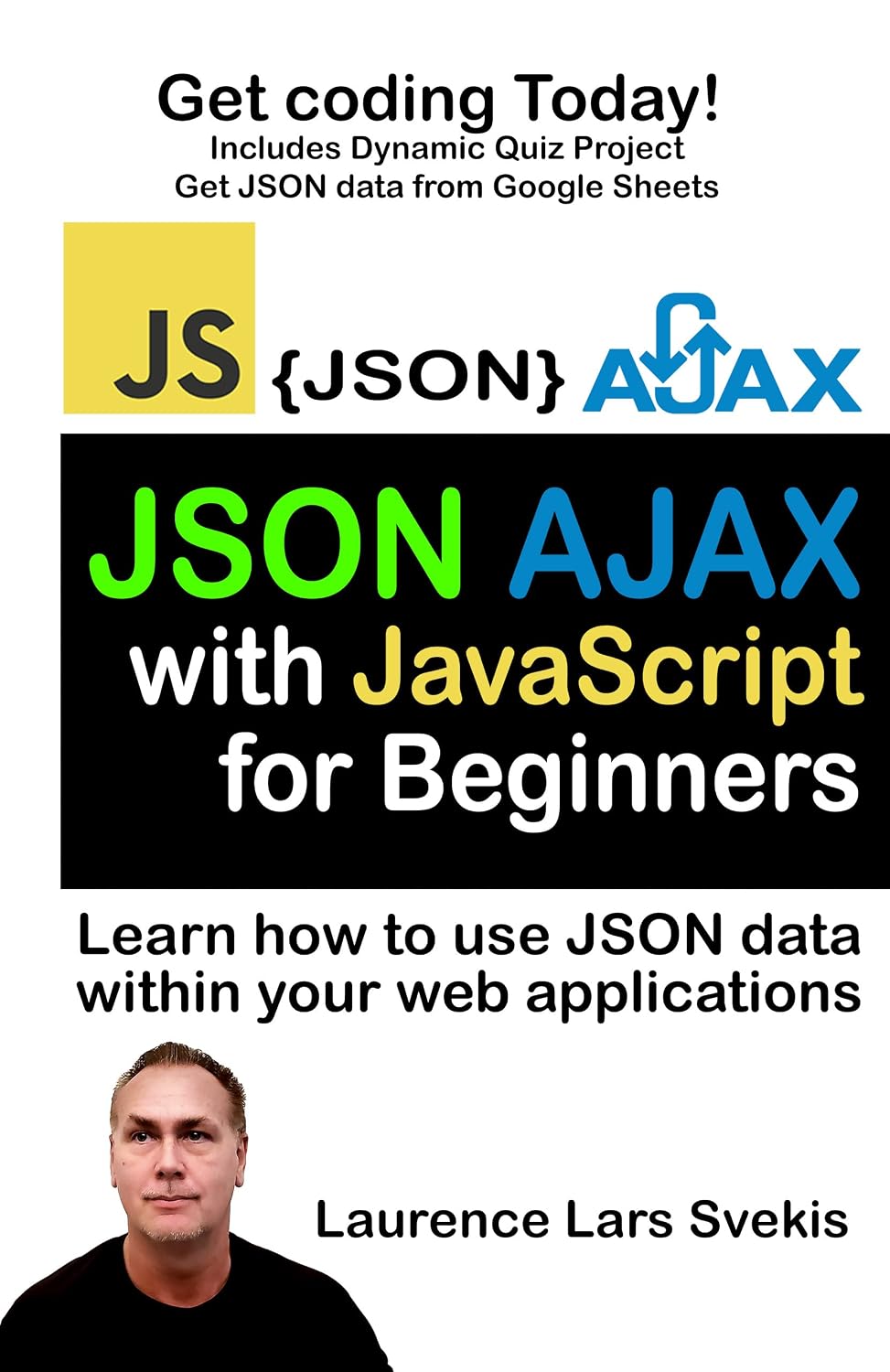 JSON and AJAX with JavaScript for beginners: Learn how to use JSON data within your web applications (English Edition) baixar livro de graça