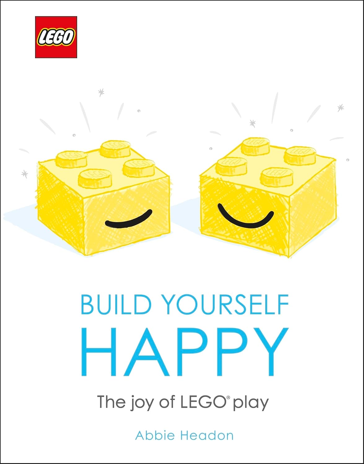 LEGO Build Yourself Happy: The Joy of LEGO play (English Edition)