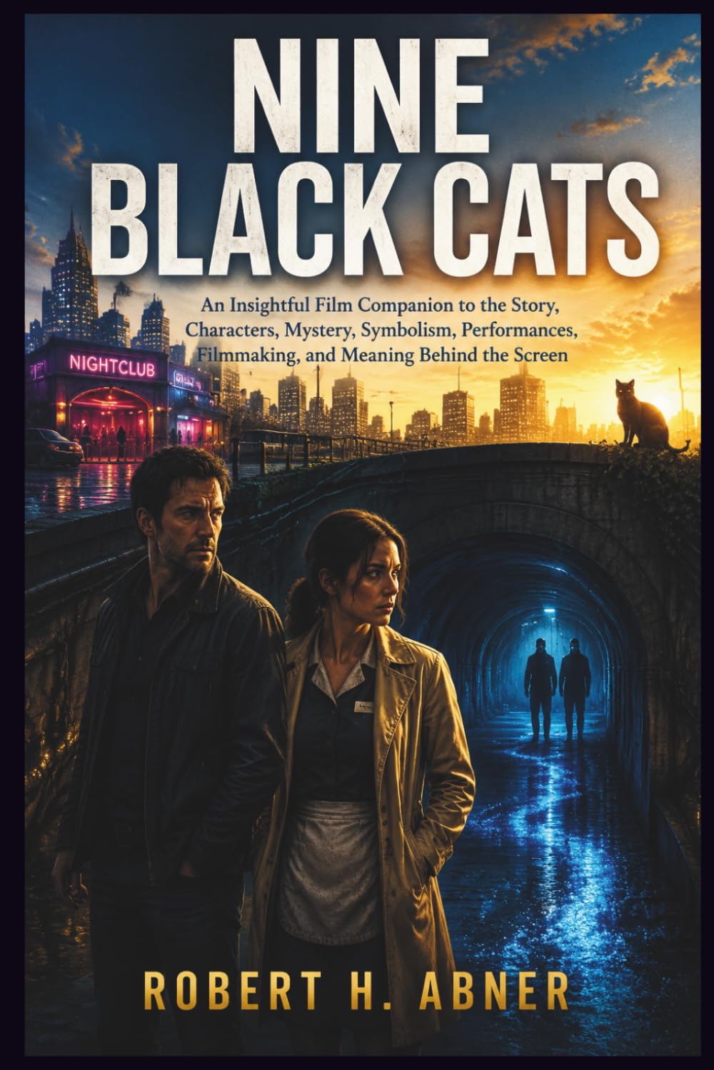 capítulo por capítulo baixar Nine Black Cats: An Insightful Film Companion to the Story, Characters, Mystery, Symbolism, Performances, Filmmaking, and Meaning Behind the Screen