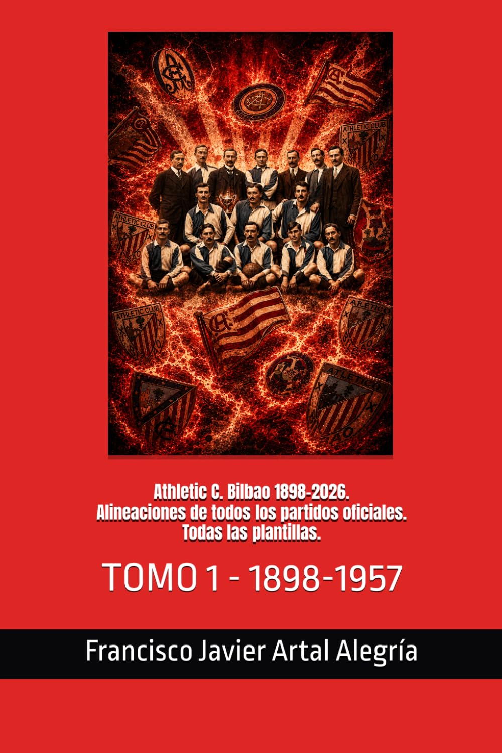 Athletic C. Bilbao 1898-2026. Alineaciones de todos los partidos oficiales. Todas las plantillas.: TOMO 1 - 1898-1957 (CLUBES DE FÚTBOL) (Spanish Edition) baixar livro de graça