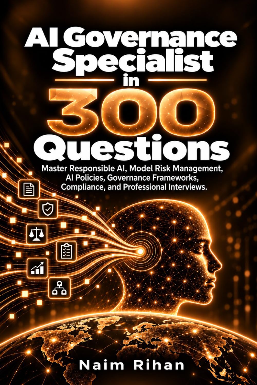 AI Governance Specialist in 300 Questions: Master Responsible AI, Model Risk Management, AI Policies, Governance Frameworks, Compliance, and Professional Interviews. baixar o livro de graça