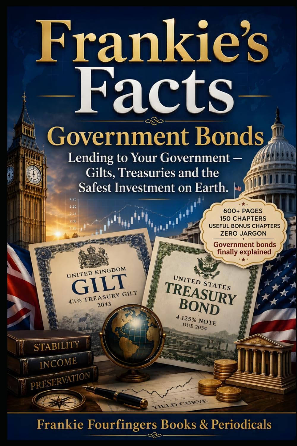 ler totalmente Frankie's Facts: Government Bonds Lending to Your Government: Gilts, Treasuries and the Safest Investment on Earth