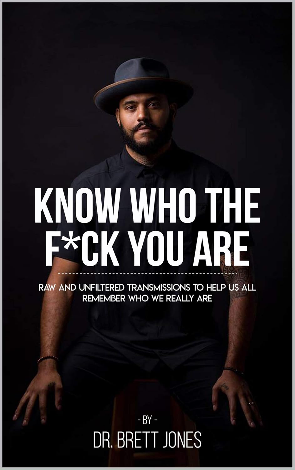 Know Who The F*ck You Are: Raw & Unfiltered Transmissions To Help Us All Remember Who We Really Are (English Edition) baixar livro de graça