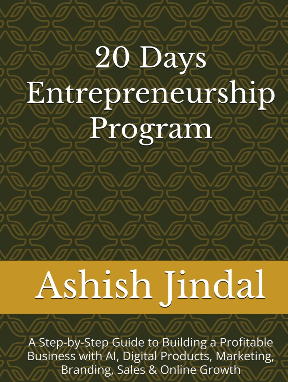 ler totalmente 20 Days Entrepreneurship Program: A Step-by-Step Guide to Building a Profitable Business with AI, Digital Products, Marketing, Branding, Sales &... Brand & Digital Business Mastery Series)