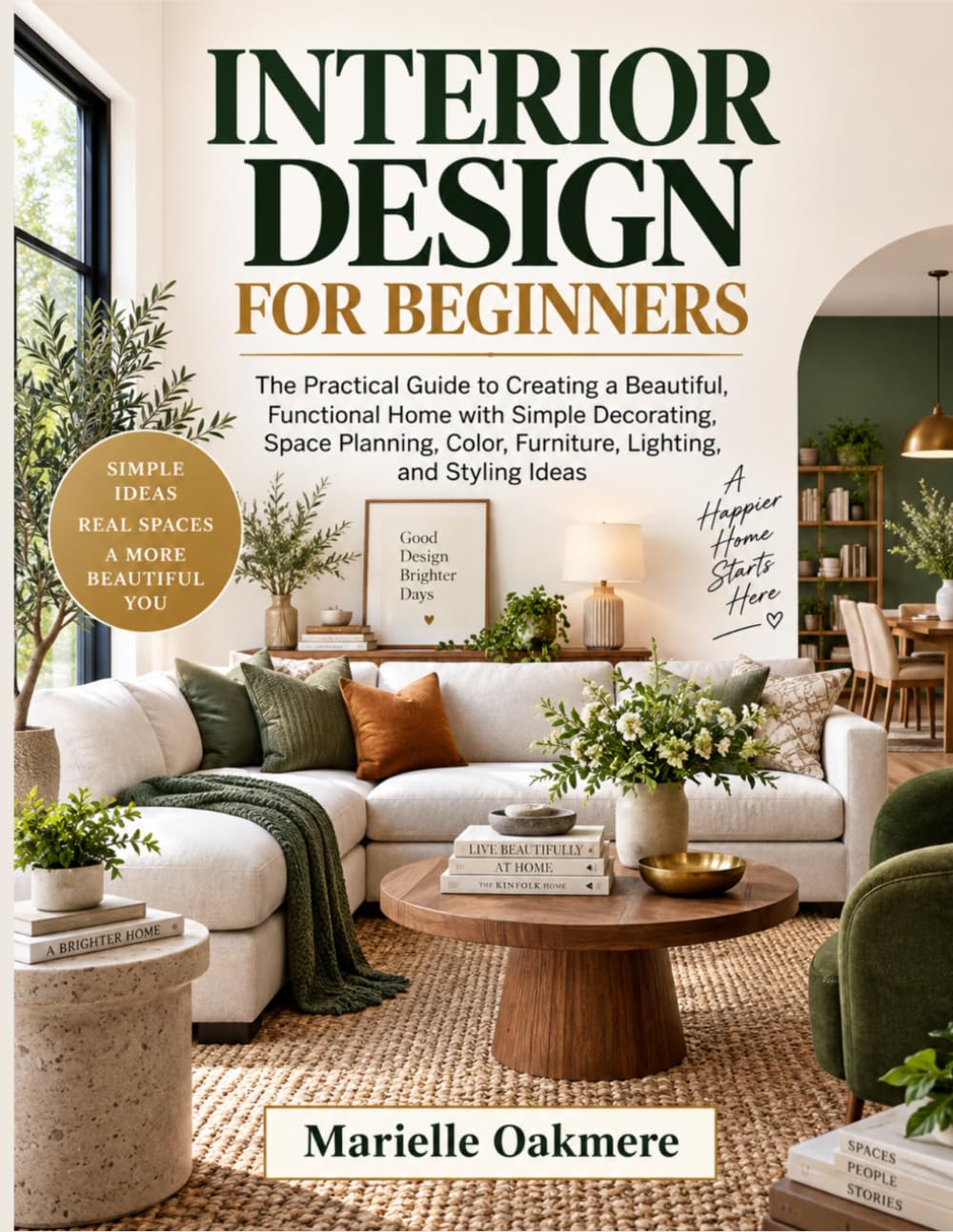 INTERIOR DESIGN FOR BEGINNERS: The Practical Guide to Creating a Beautiful, Functional Home with Simple Decorating, Space Planning, Color, Furniture, Lighting, and Styling Ideas baixar o livro de graça