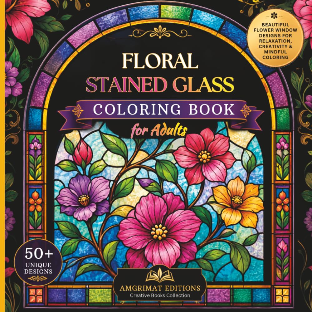ler totalmente Floral Stained Glass Coloring Book for Adults: Beautiful Flower Window Designs for Relaxation, Creativity and Mindful Coloring