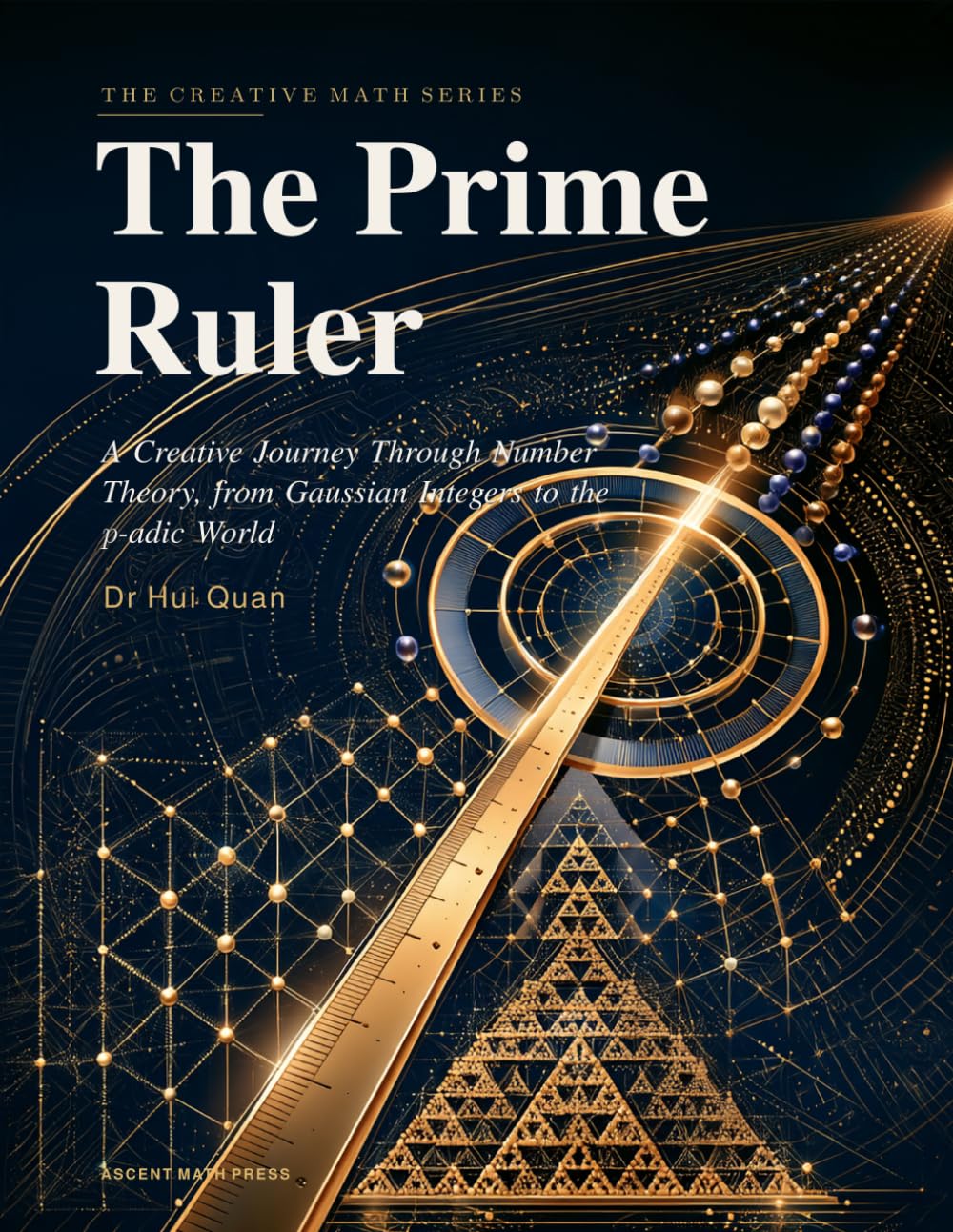 ler totalmente The Prime Ruler: A Creative Journey Through Number Theory, from Gaussian Integers to the p-adic World