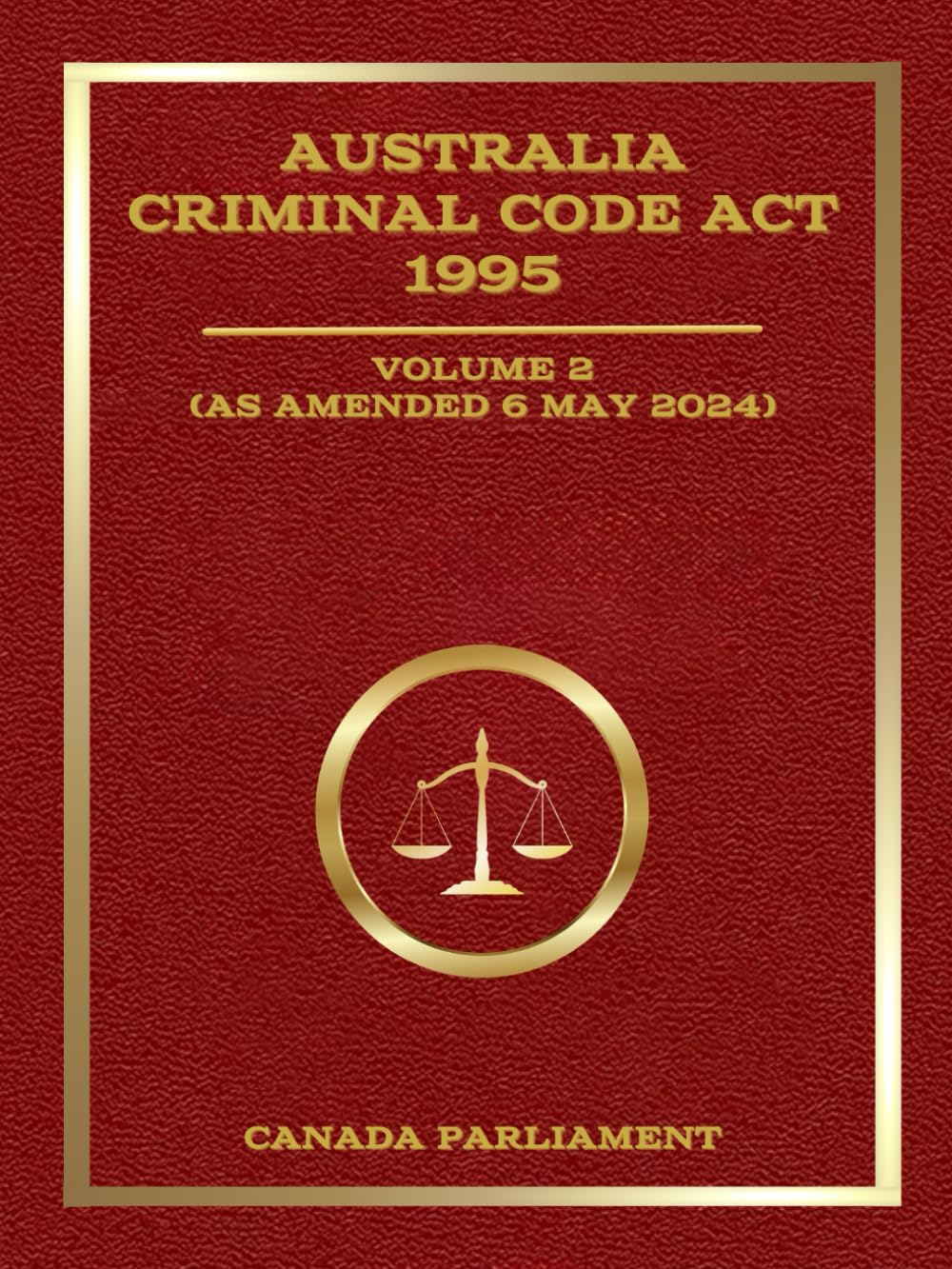 ler totalmente Australia Criminal Code Act 1995: Volume 2 (As Amended 6 May 2024) (French Edition)