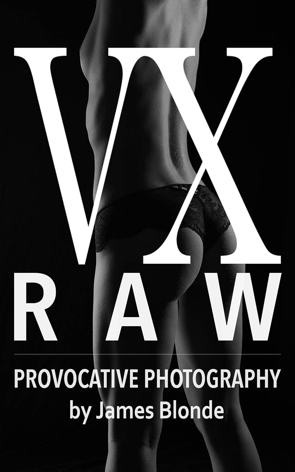 capítulo por capítulo baixar VX RAW: Provocative Photography by James Blonde (English Edition)