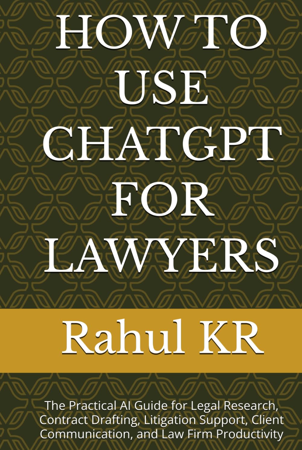 HOW TO USE CHATGPT FOR LAWYERS: The Practical AI Guide for Legal Research, Contract Drafting, Litigation Support, Client Communication, and Law Firm Productivity baixar o livro de graça