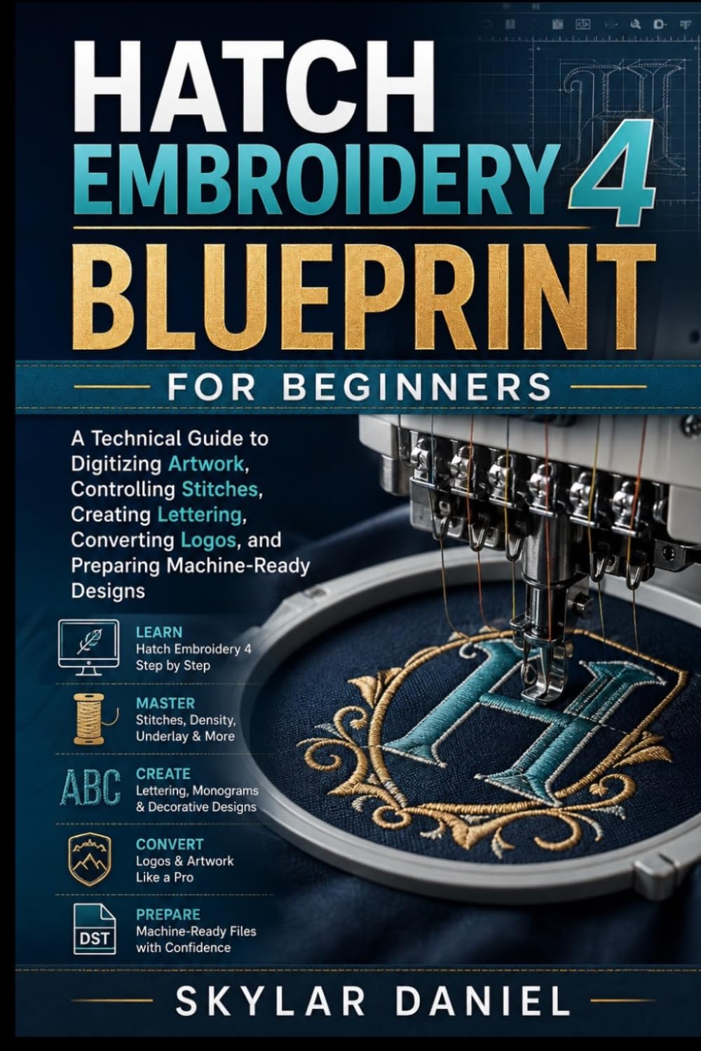 HATCH EMBROIDERY 4 BLUEPRINT FOR BEGINNERS: A Technical Guide to Digitizing Artwork, Controlling Stitches, Creating Lettering, Converting Logos, and Preparing Machine-Ready Designs baixar o livro de graça