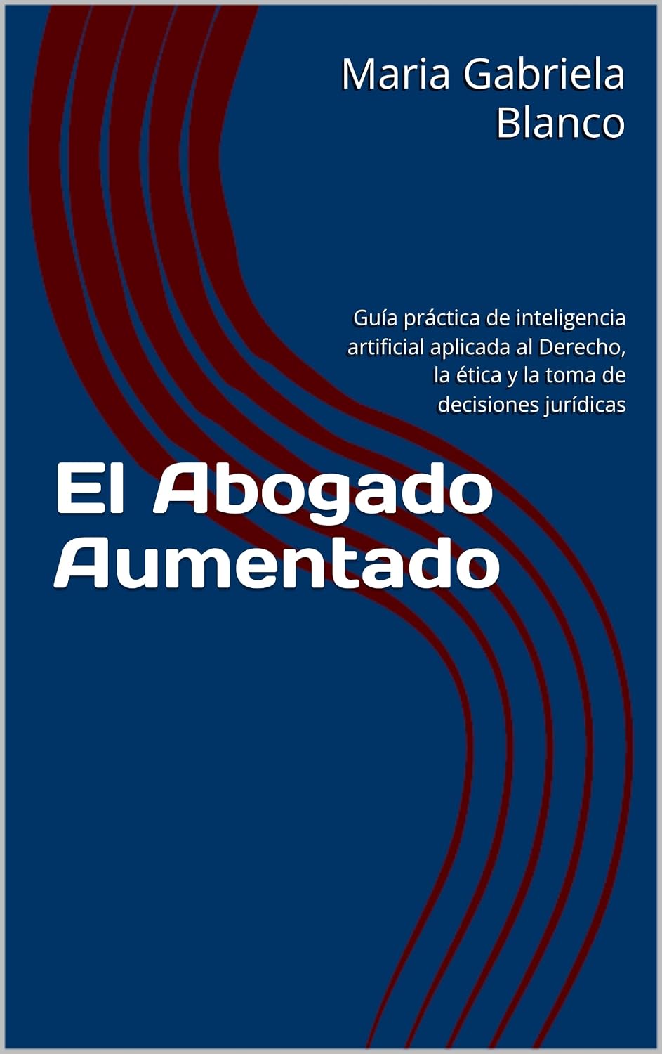 capítulo por capítulo baixar El Abogado Aumentado: Guía práctica de inteligencia artificial aplicada al Derecho, la ética y la toma de decisiones jurídicas (Spanish Edition)