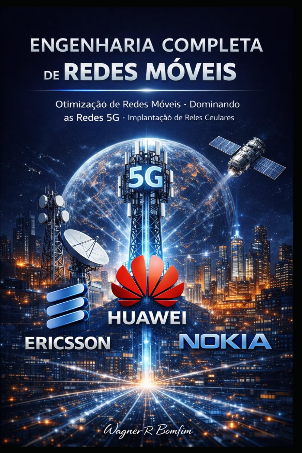 capítulo por capítulo baixar ENGENHARIA COMPLETA DE REDES MÓVEIS: * Otimização de Redes Moveis, * Dominando as Redes 5G, * Implantação de Redes Celulares (Portuguese Edition)