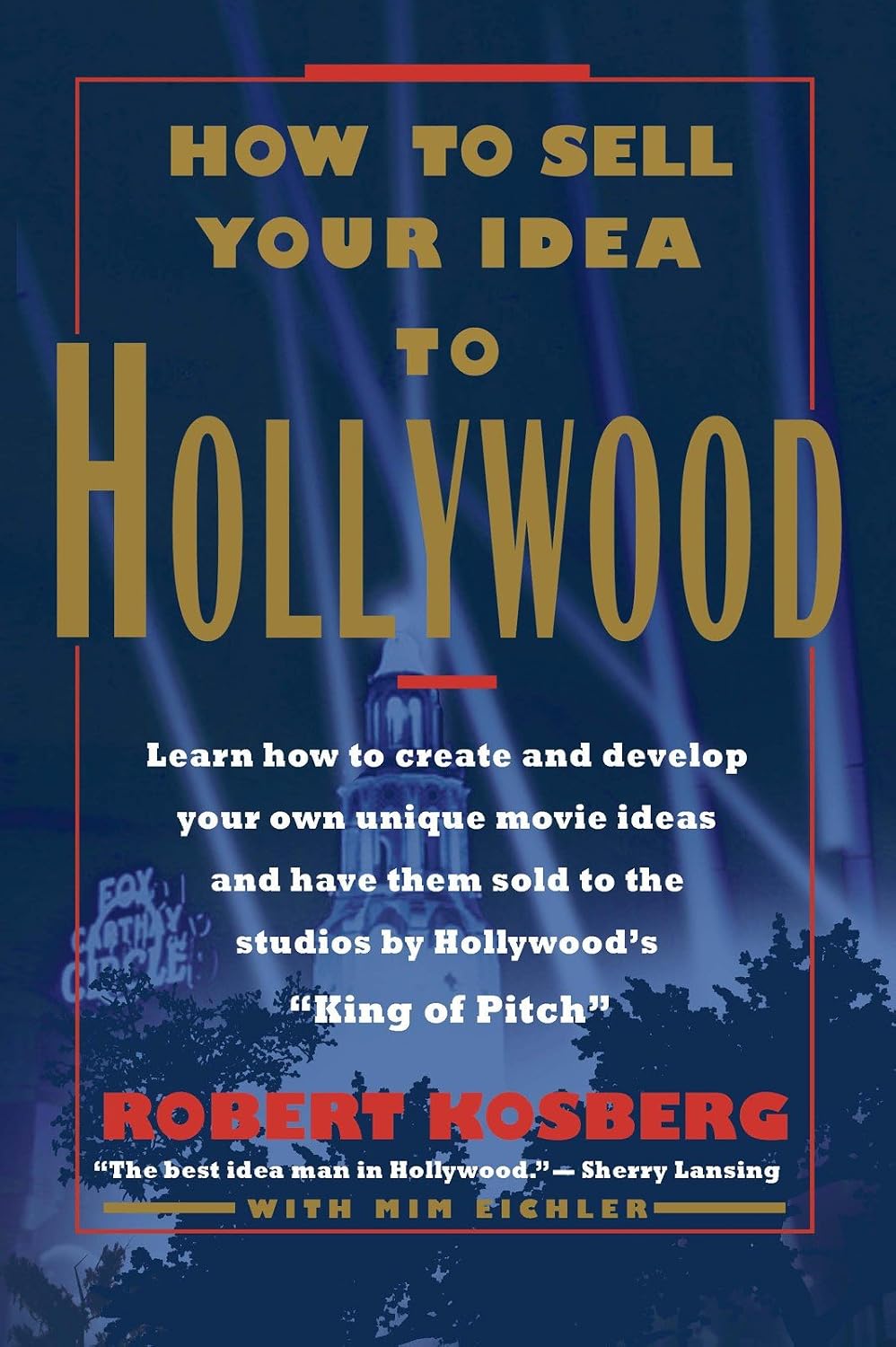 How to Sell Your Idea to Hollywood (English Edition)