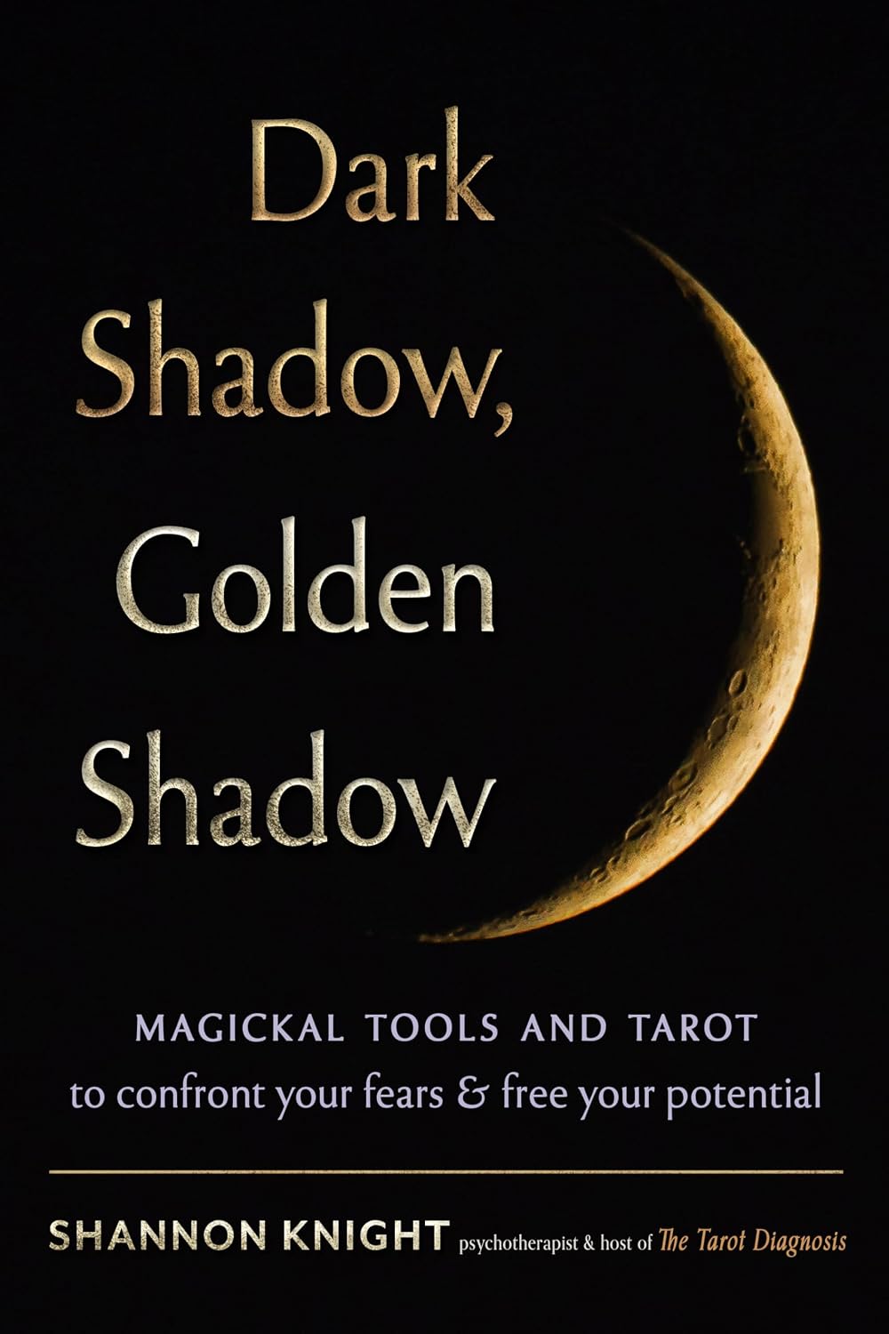 Dark Shadow, Golden Shadow: Magickal Tools and Tarot to Confront Your Fears and Free Your Potential (English Edition) baixar o livro de graça
