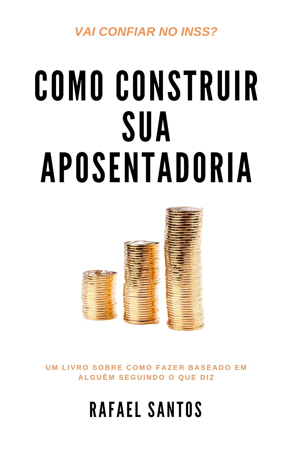 capítulo por capítulo baixar Como Construir Sua Aposentadoria: Um livro sobre como fazer escrito por alguém seguindo o que diz