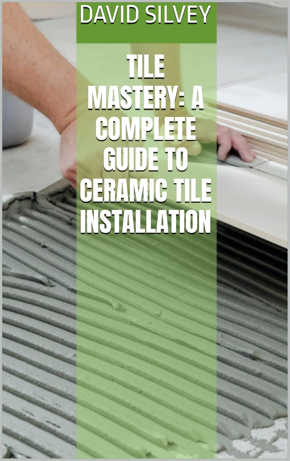 Easy Tile Mastery: A Complete Guide to Ceramic Tile Installation (English Edition) baixar livro de graça
