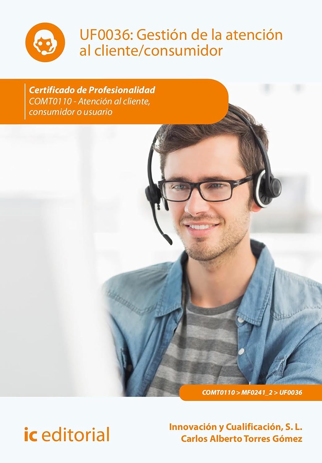 Gestión de la atención al cliente/consumidor. COMT0110 (Spanish Edition)