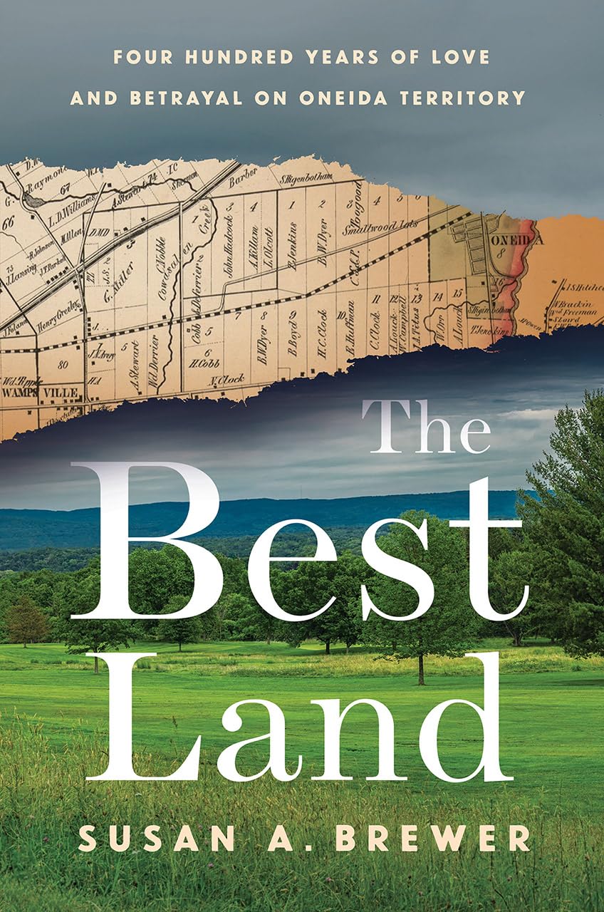 ler totalmente The Best Land: Four Hundred Years of Love and Betrayal on Oneida Territory (English Edition)