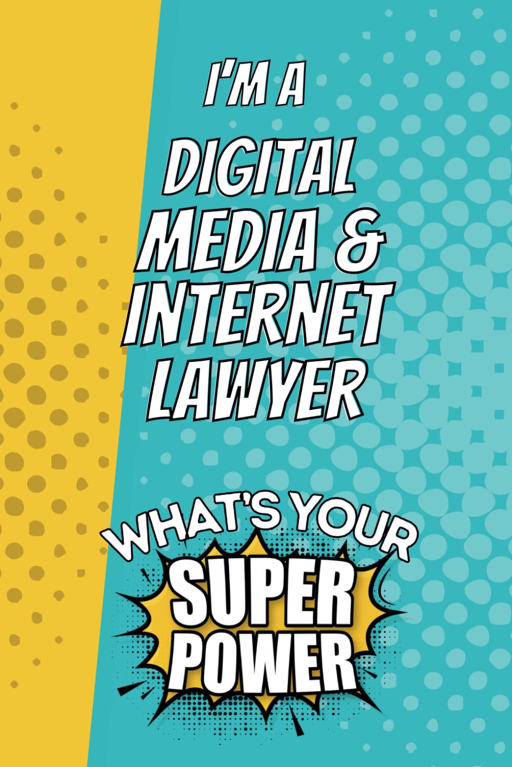 I'm a Digital Media & Internet Lawyer. What's Your Super Power?: Blank Lined Gift Notebook Journal baixar o livro de graça