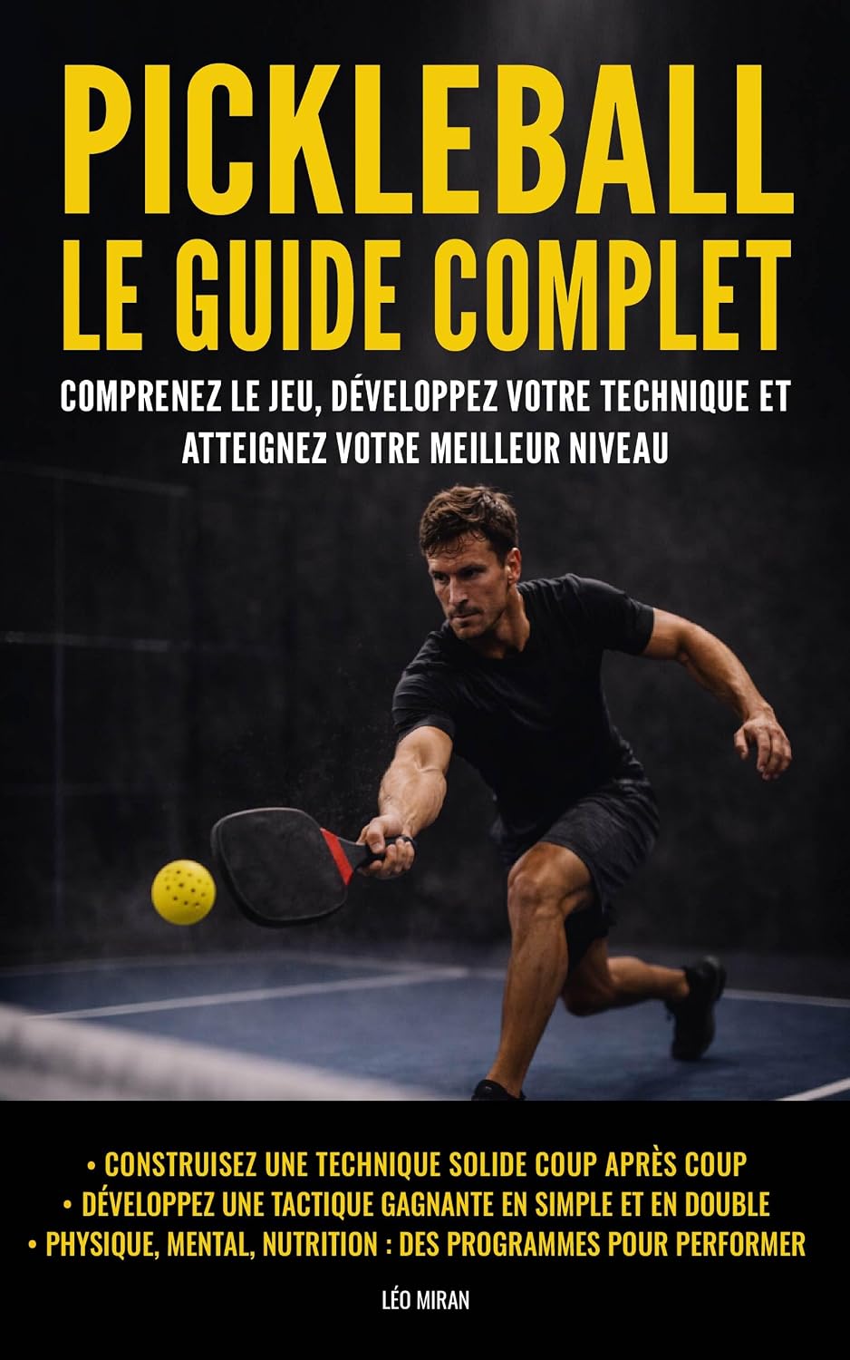 capítulo por capítulo baixar Pickleball: Le guide complet: Comprenez le jeu, développez votre technique et atteignez votre meilleur niveau (French Edition)