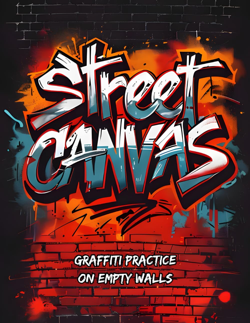 ler totalmente Street Canvas: Graffiti Practice on Empty Walls: 42 High-Quality Paint-Ready Urban Images For Street Art Lovers! (Graffiti Practice Series)