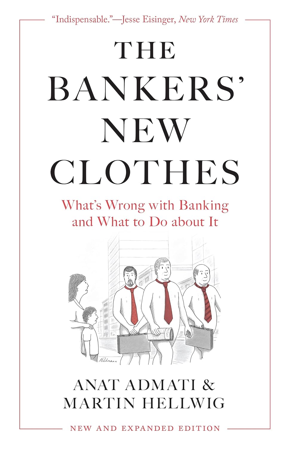 ler totalmente The Bankers' New Clothes: What's Wrong with Banking and What to Do about It - New and Expanded Edition