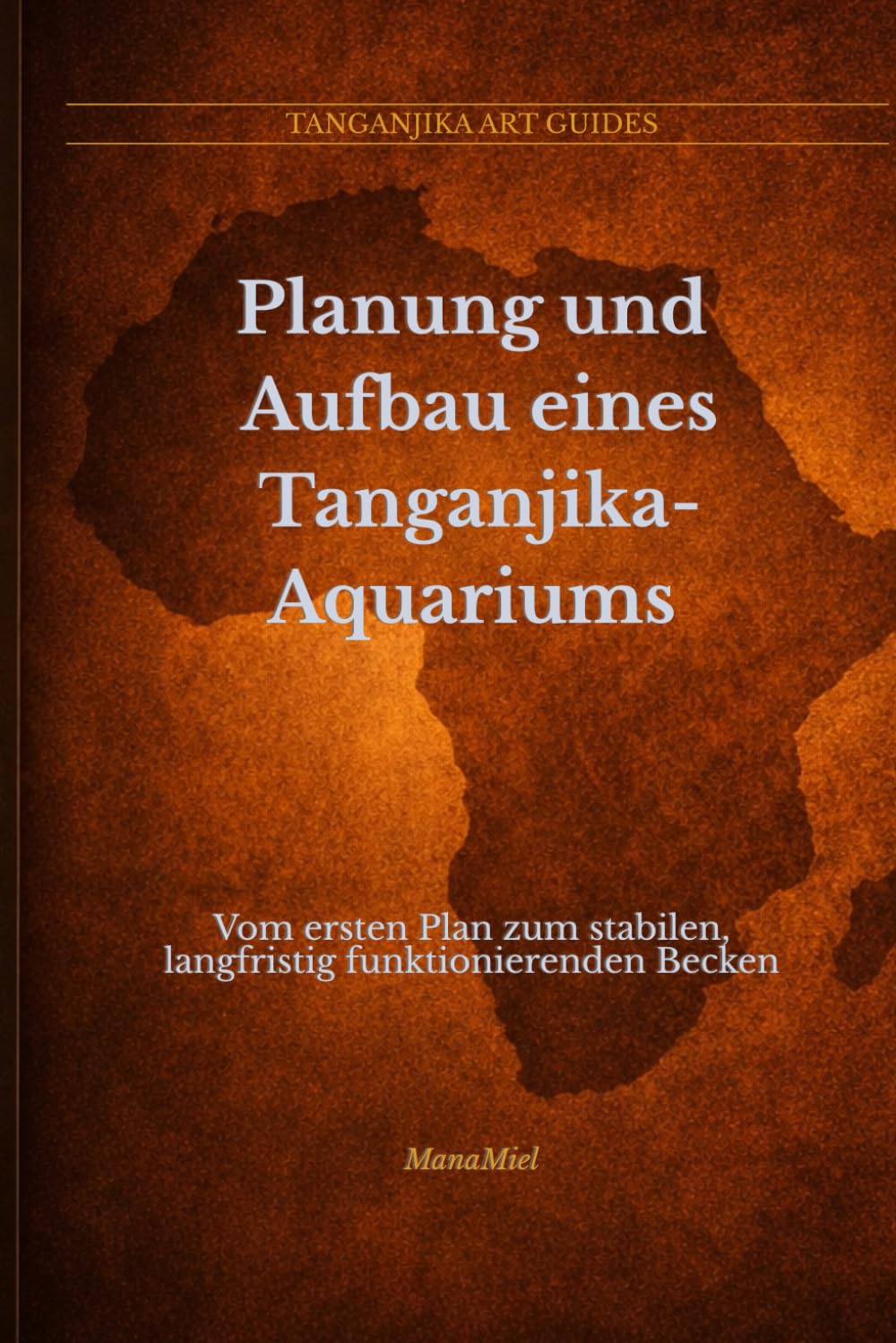 Planung und Aufbau eines Tanganjika-Aquariums: Vom ersten Plan zum stabilen, langfristig funktionierenden Becken (Tanganjika Art Guides; Deutsch) (German Edition) baixar livro de graça