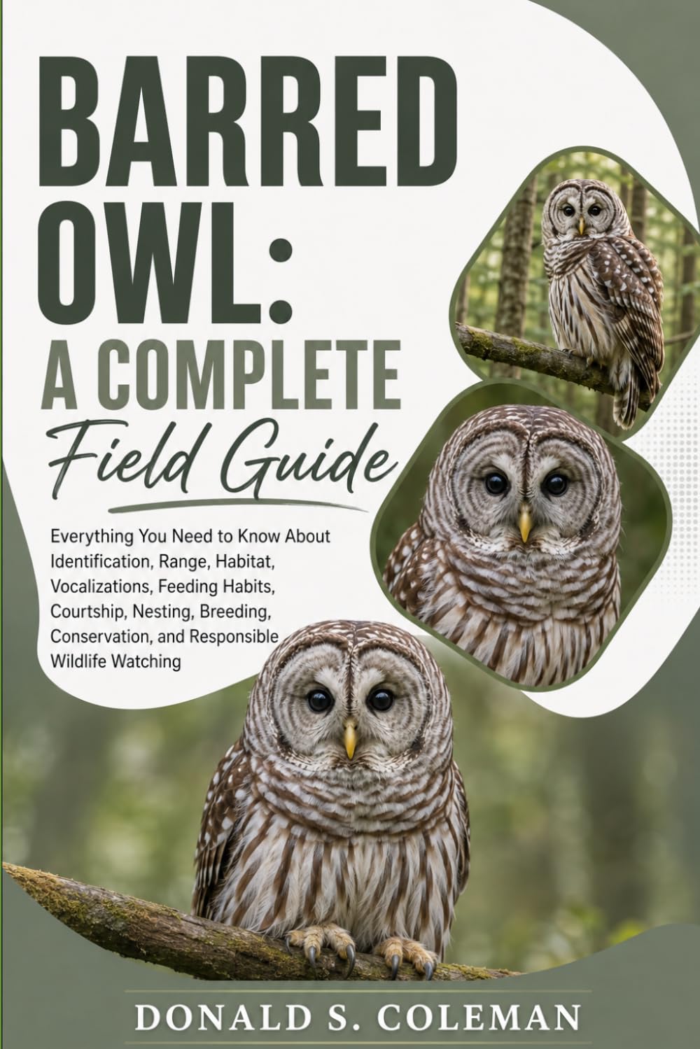 Barred Owl: A Complete Field Guide: Everything You Need to Know About Identification, Range, Habitat, Vocalizations, Feeding Habits, Courtship,... and Responsible Wildlife Watching baixar o livro de graça