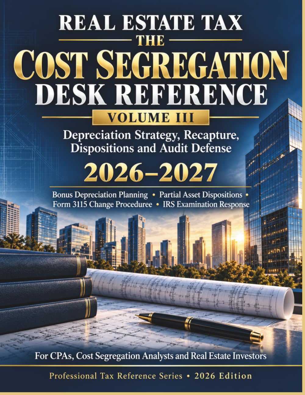 capítulo por capítulo baixar The Cost Segregation Desk Reference Volume III: Depreciation Strategy, Recapture, Dispositions and Audit Defense 2026-2027