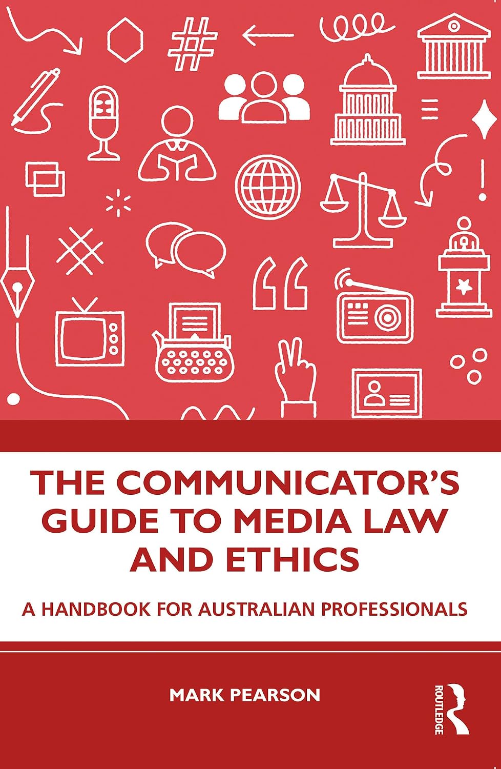 The Communicator's Guide to Media Law and Ethics: A Handbook for Australian Professionals (English Edition) baixar livro de graça