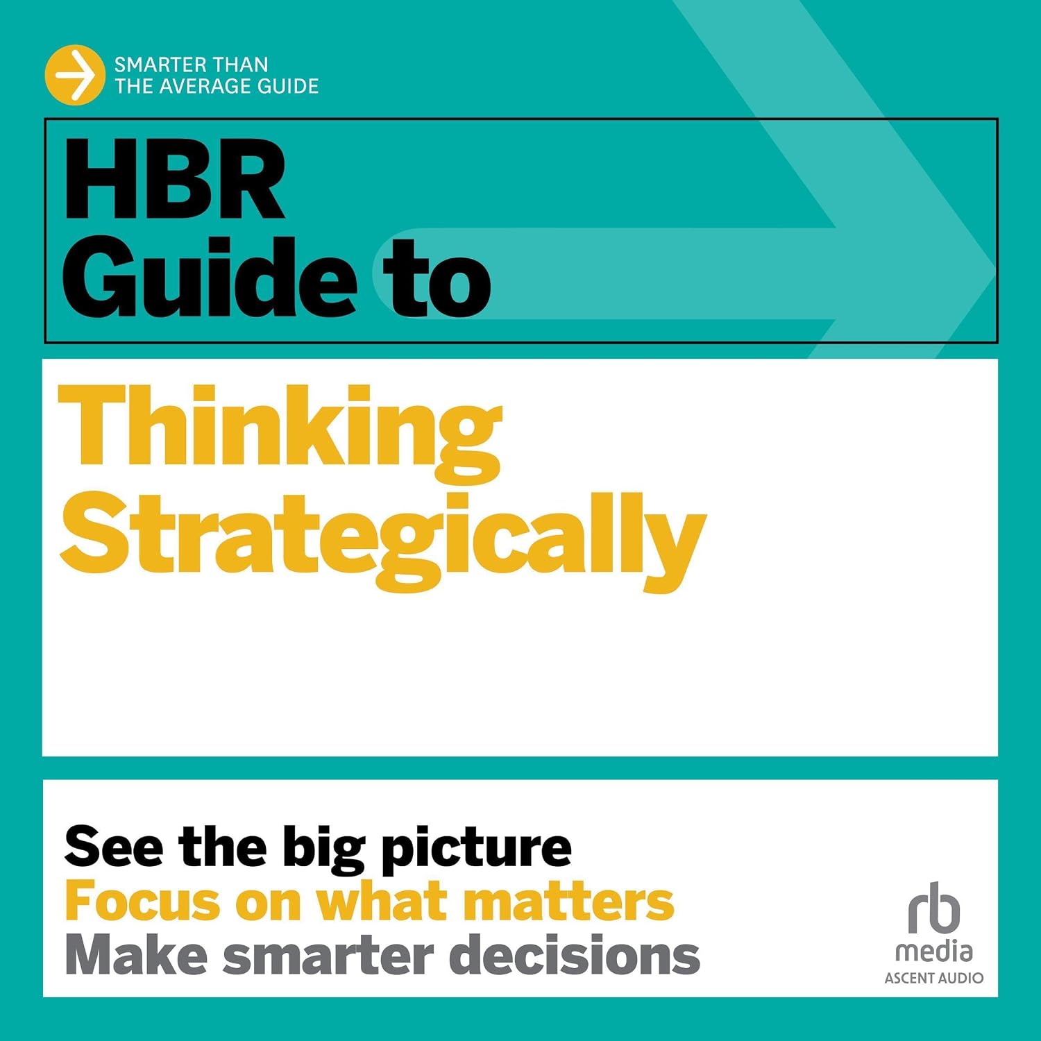 HBR Guide to Thinking Strategically: HBR Guide