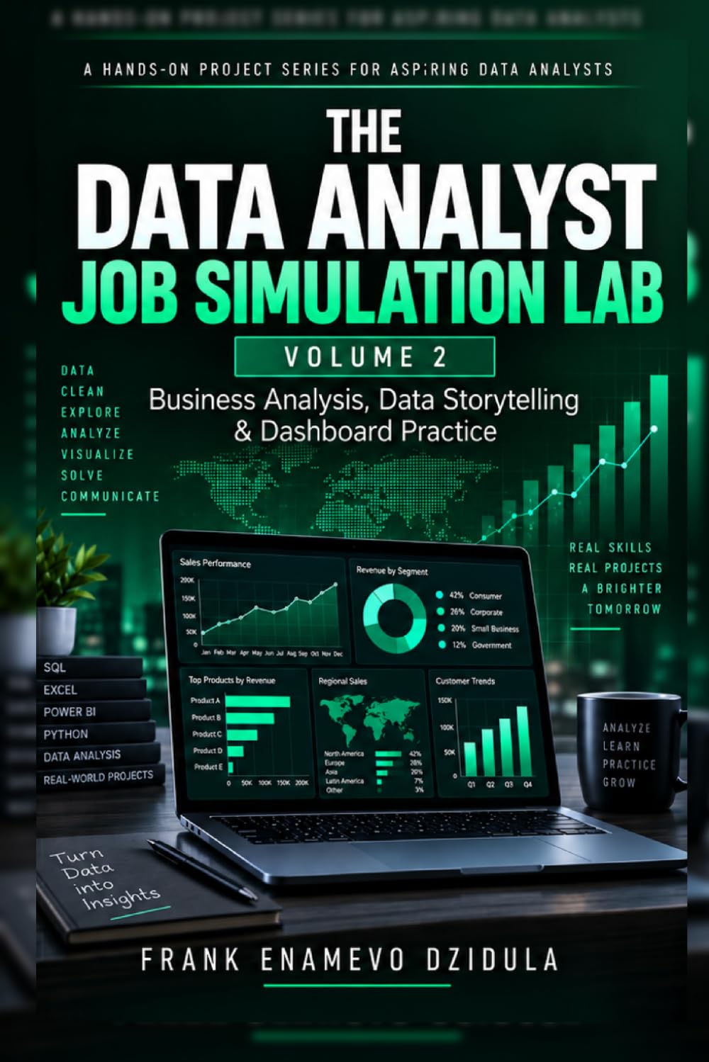 The Data Analyst Job Simulation Lab — Volume 2: Business Analysis, Data Storytelling & Dashboard Practice baixar livro de graça