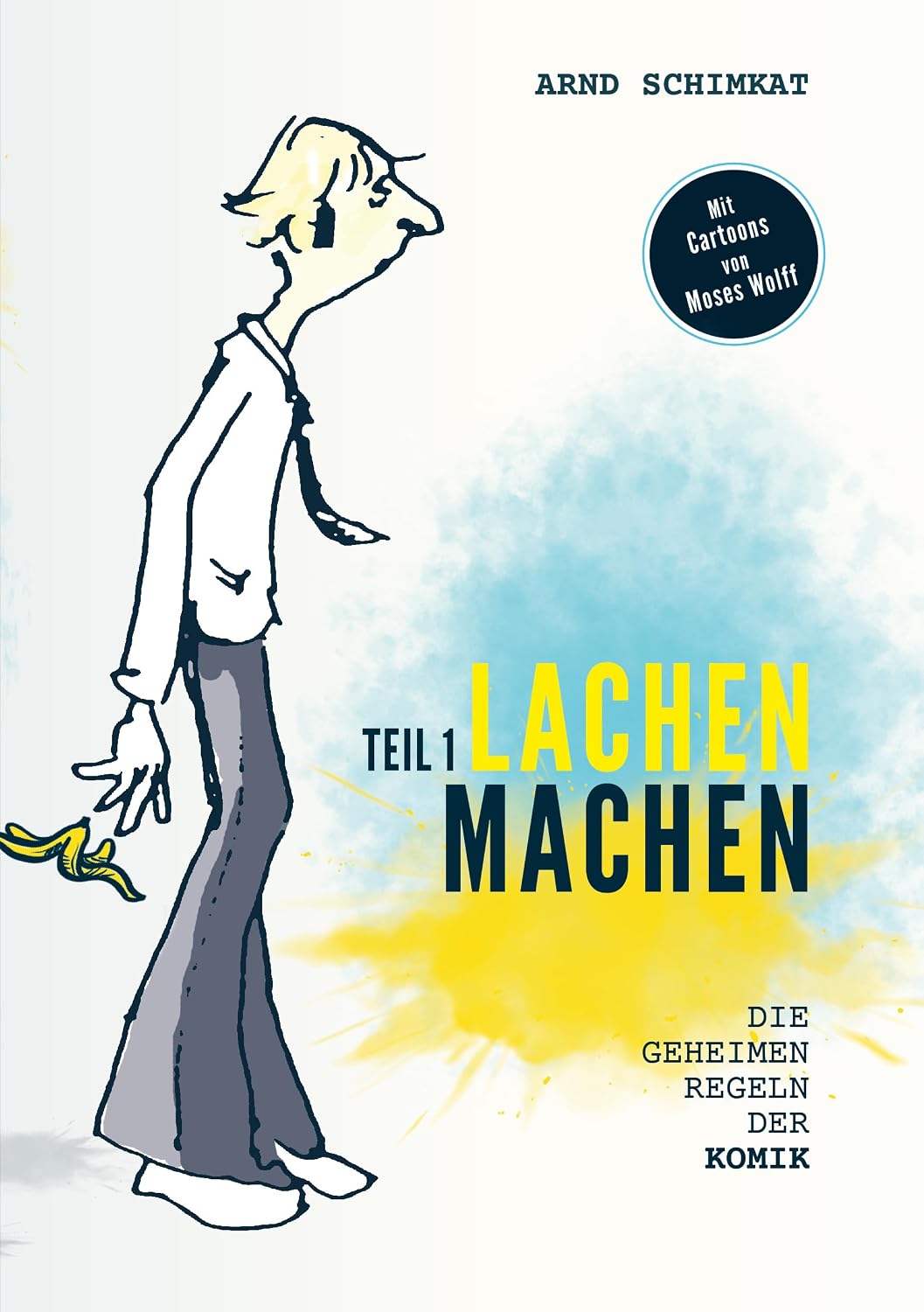 Lachen Machen: Die geheimen Regeln der Komik - Teil 1, Komische Figuren (Lachen Machen - Die geheimen Regeln der Komik) (German Edition) baixar livro de graça