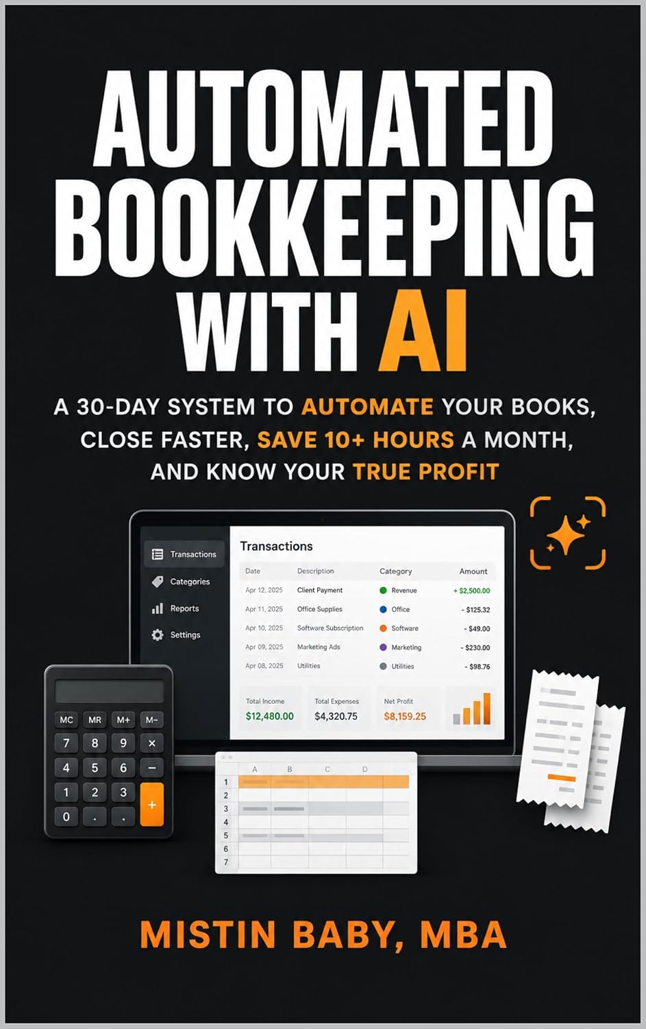 Automated Bookkeeping with AI: A 30-Day System to Close Faster, Save 10+ Hours a Month, and Finally See Your Cash Clearly (The Intelligent Bookkeeper) (English Edition) baixar o livro de graça