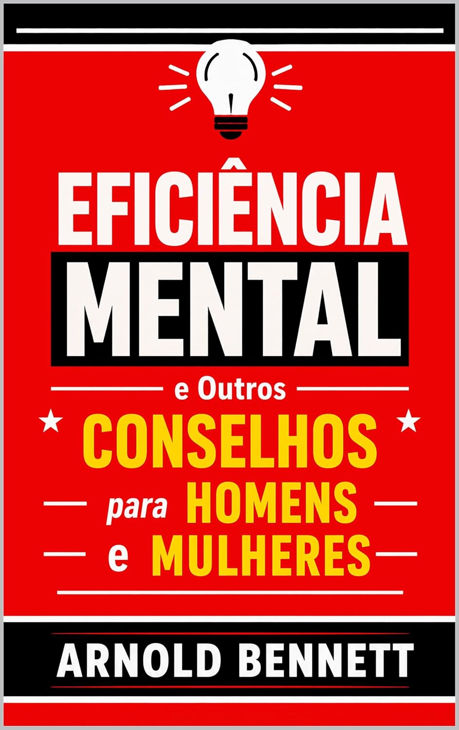 Eficiência Mental e Outros Conselhos para Homens e Mulheres (Conduta de vida e desenvolvimento pessoal) baixar o livro de graça