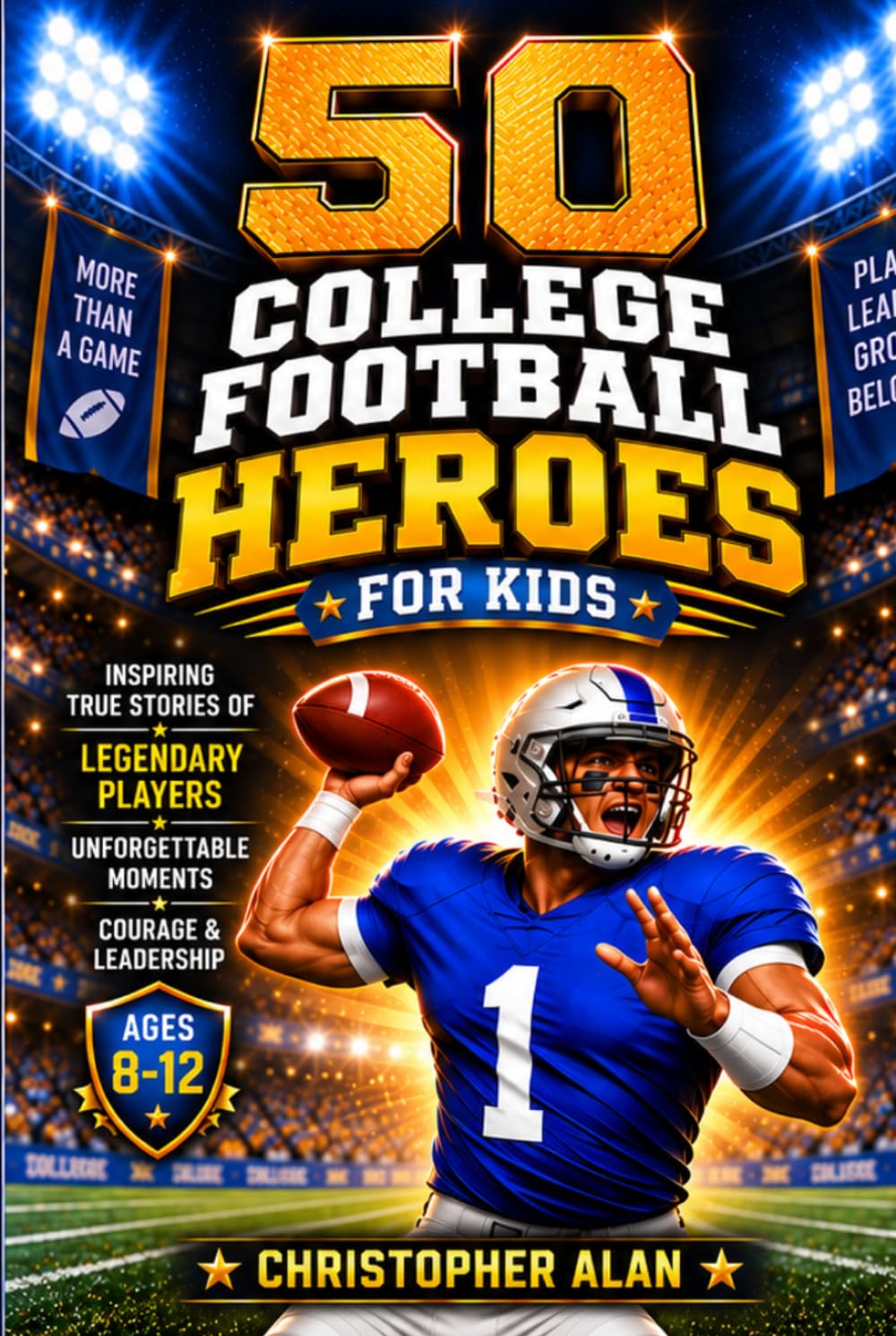 50 College Football Heroes for Kids: Inspiring True Stories of Legendary Players, Unforgettable Moments, Courage & Leadership | Ages 8–12 (Libri Veri Press) baixar o livro de graça