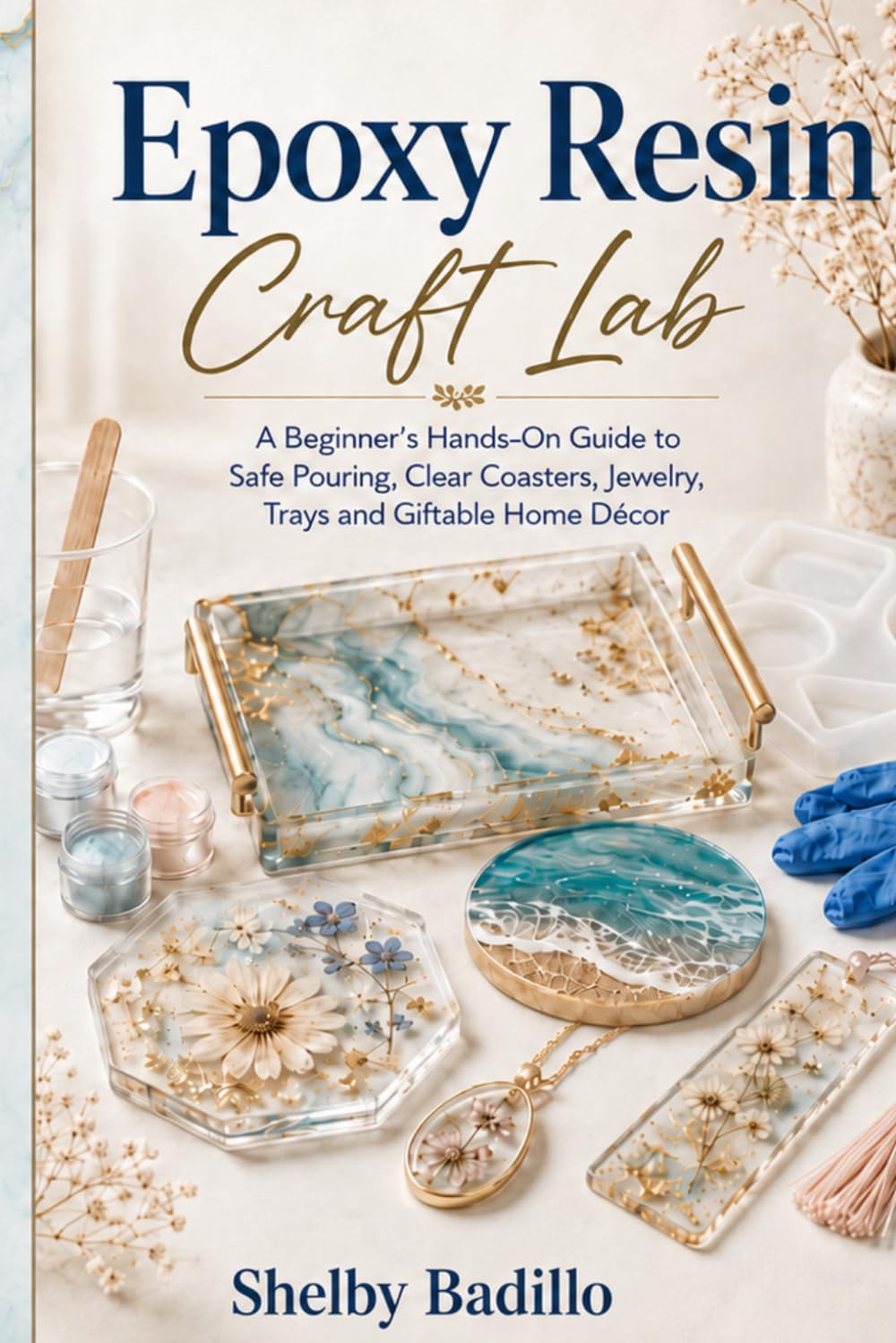 Epoxy Resin Craft Lab: A Beginner’s Hands-On Guide to Safe Pouring, Clear Coasters, Jewelry, Trays and Giftable Home Décor baixar o livro de graça