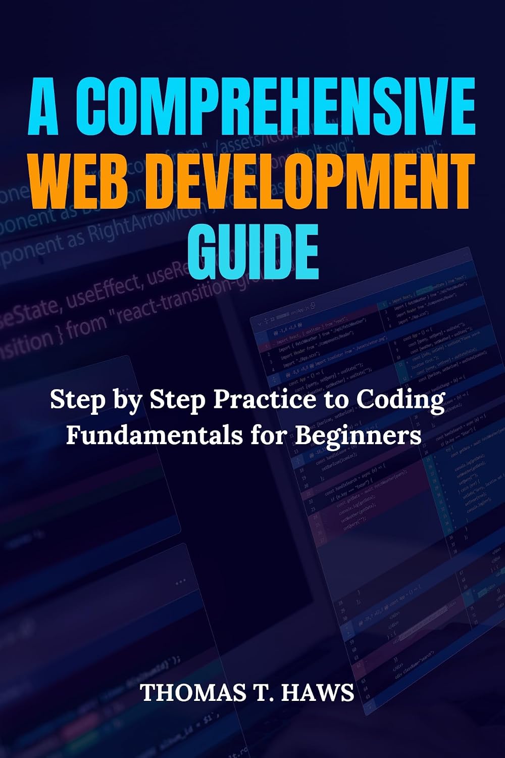 ler totalmente A COMPREHENSIVE WEB DEVELOPMENT GUIDE: STEP BY STEP PRACTICE TO CODING FUNDAMENTALS FOR BEGINNERS (English Edition)