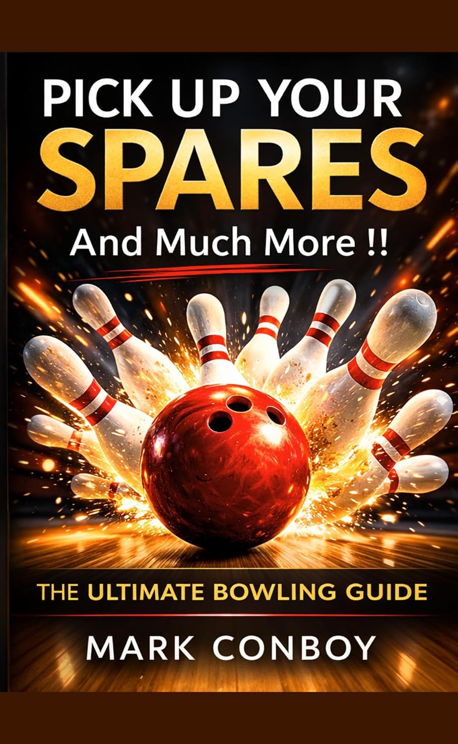 ler totalmente Pick Up Your Spares and Much More !!: The Ultimate Bowling Guide (Bowling Spares) (English Edition)