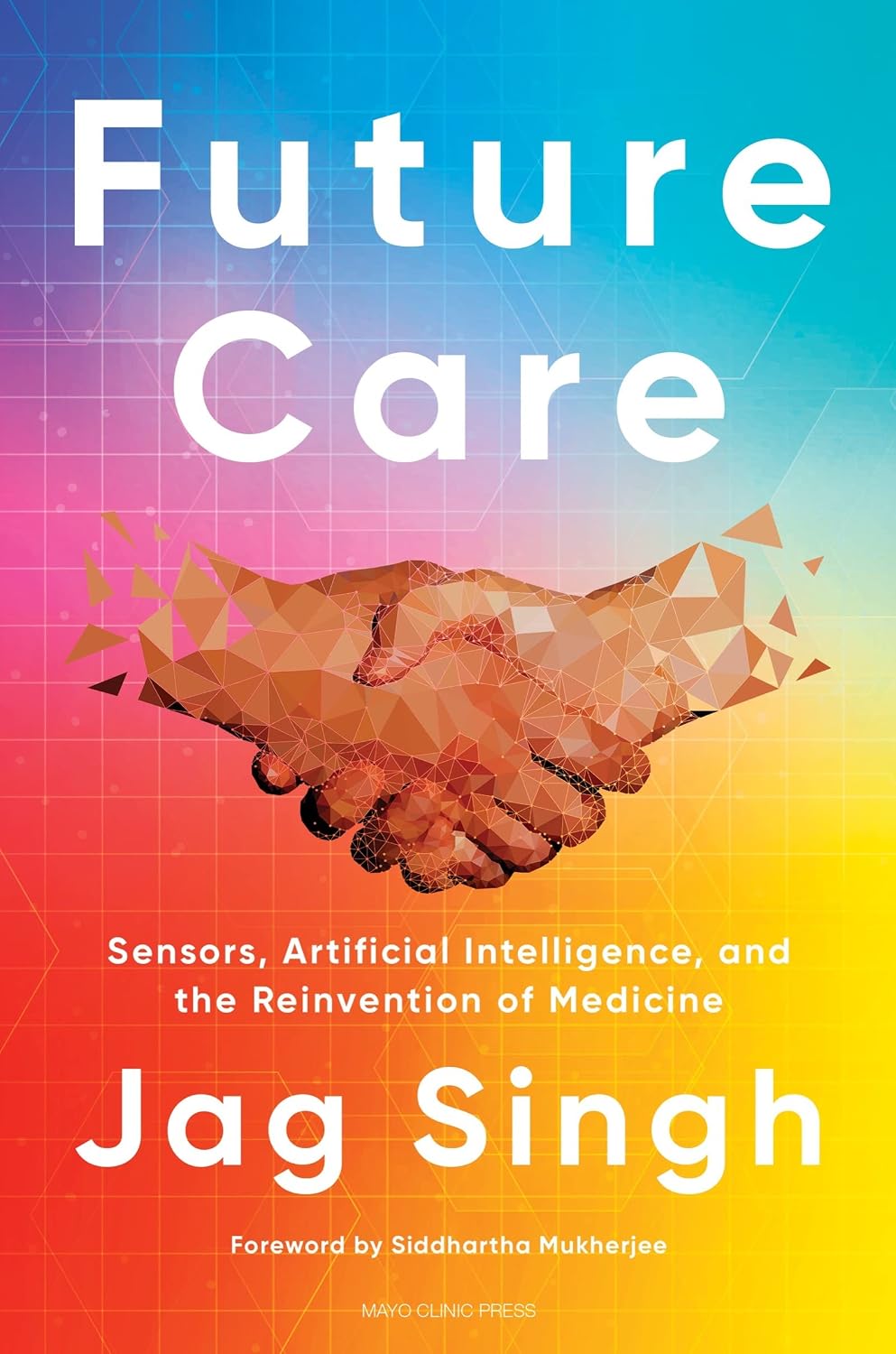 Future Care: Sensors, Artificial Intelligence, and the Reinvention of Medicine baixar livro de graça