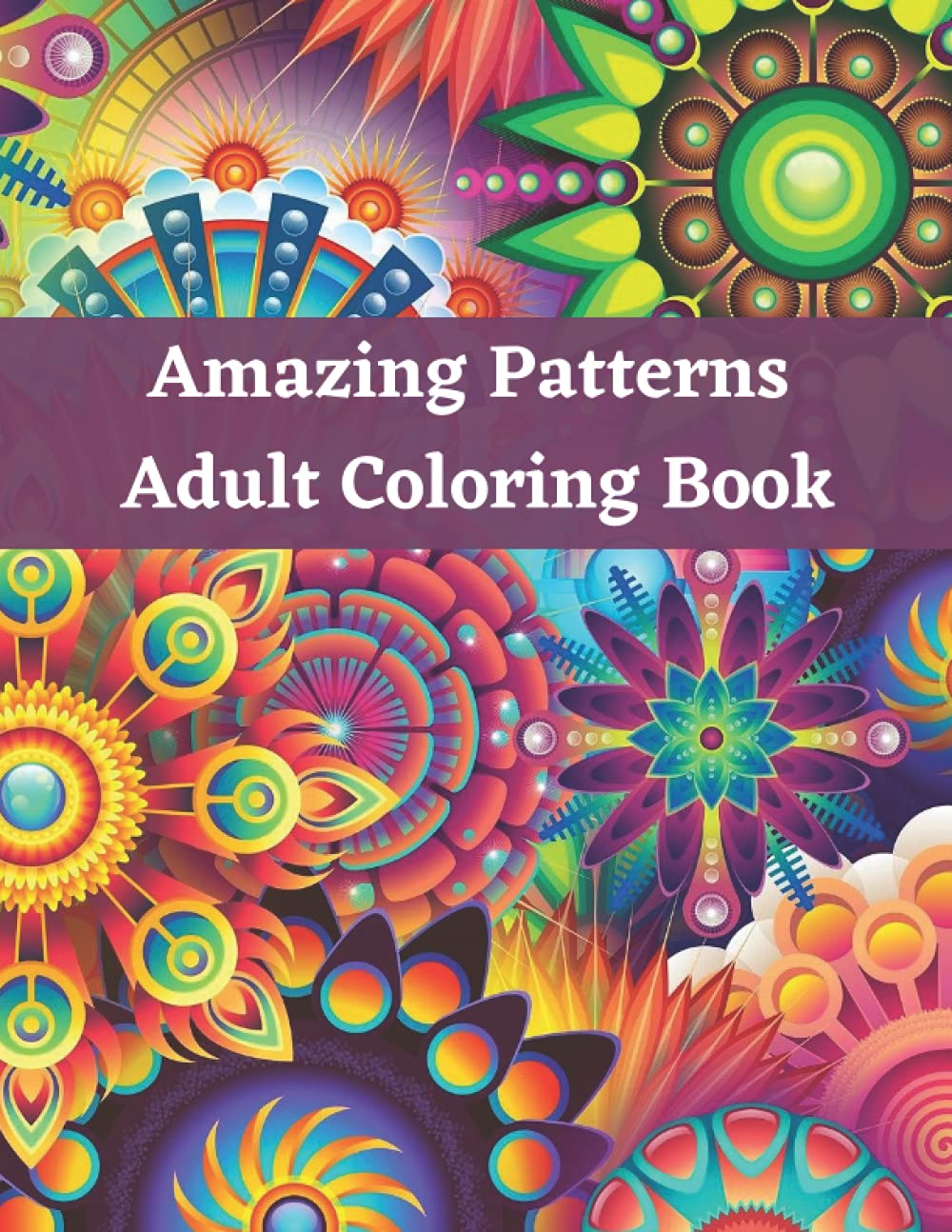 ler totalmente Amazing Patterns Adult Coloring Book: Adult Coloring Book Featuring Stress Relieving Patterns Designs for Adults Relaxation, Perfect Coloring Gift Book Ideas, 8.5x11 Inches