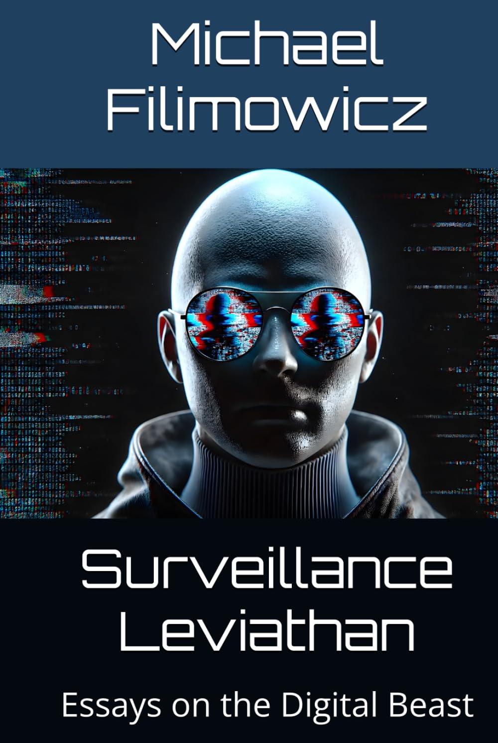 Surveillance Leviathan: Essays on the Digital Beast (The New Police State) baixar livro de graça