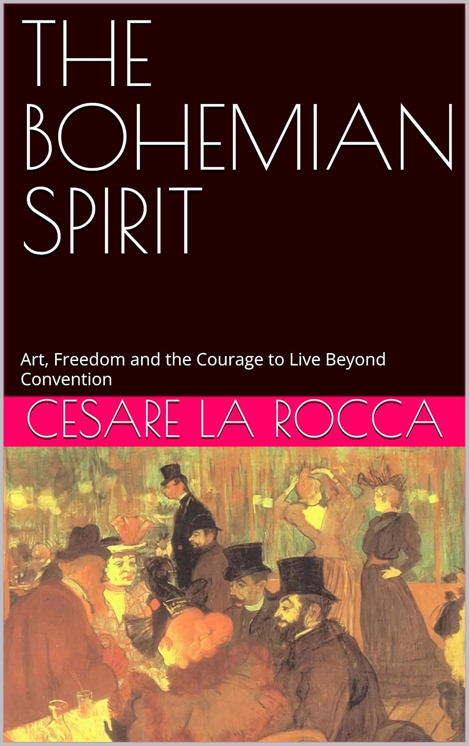 ler totalmente THE BOHEMIAN SPIRIT: Art, Freedom and the Courage to Live Beyond Convention (English Edition)
