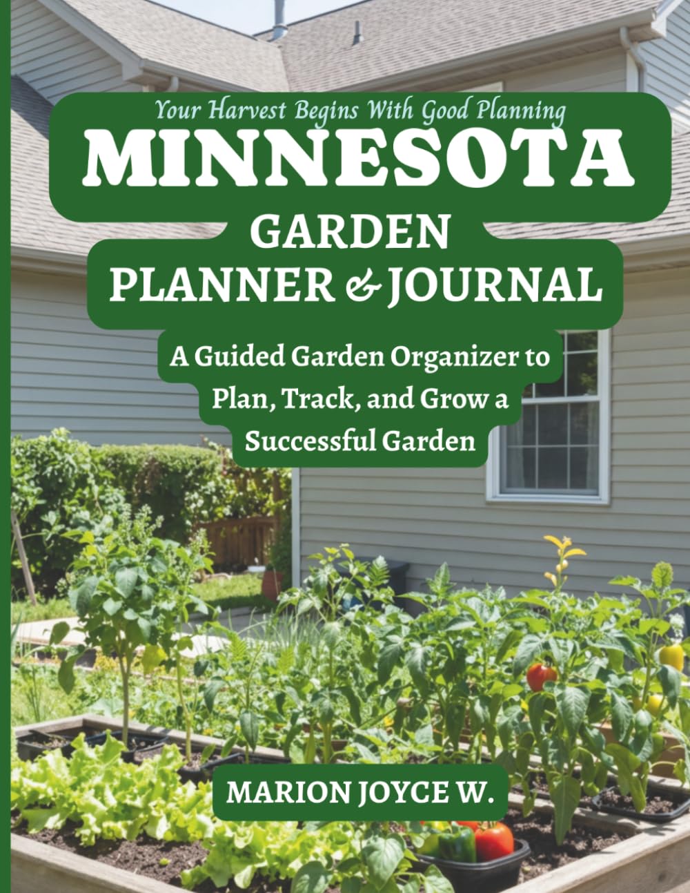 MINNESOTA GARDEN PLANNER AND JOURNAL: A Guided Garden Organizer to Plan, Track, and Grow a Successful Garden baixar livro de graça
