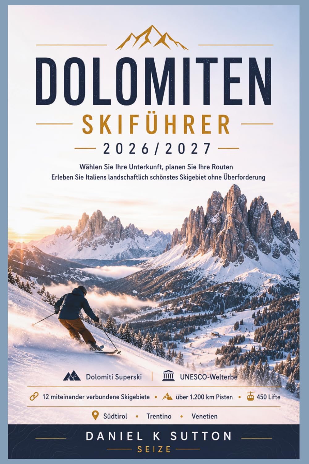 Dolomiten-Skiführer 2026/2027: Wählen Sie Ihre Unterkunft, planen Sie Ihre Routen und erleben Sie Italiens malerischstes Skigebiet ganz entspannt (Smart Skiers Travel Guides) (German Edition) baixar o livro de graça