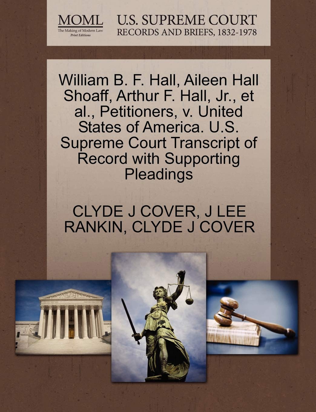 William B. F. Hall, Aileen Hall Shoaff, Arthur F. Hall, Jr., et al., Petitioners, v. United States of America. U.S. Supreme Court Transcript of Record with Supporting Pleadings baixar livro de graça
