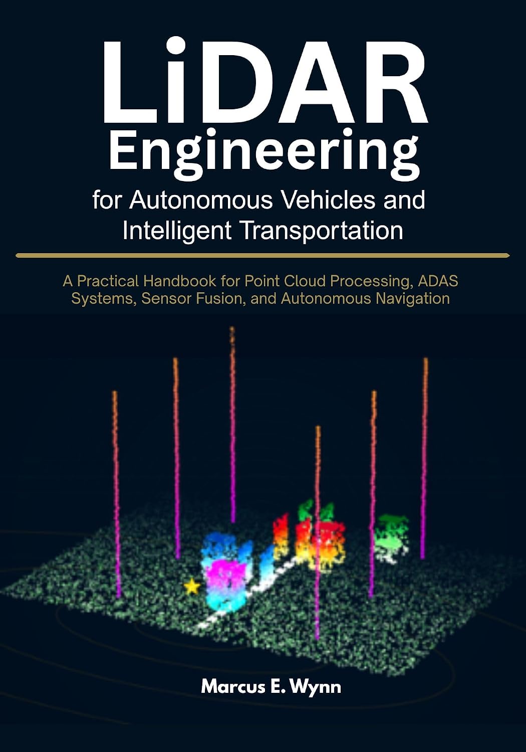 LiDAR Engineering for Autonomous Vehicles and Intelligent Transportation: A Practical Handbook for Point Cloud Processing, ADAS Systems, Sensor Fusion, and Autonomous Navigation (English Edition) baixar o livro de graça