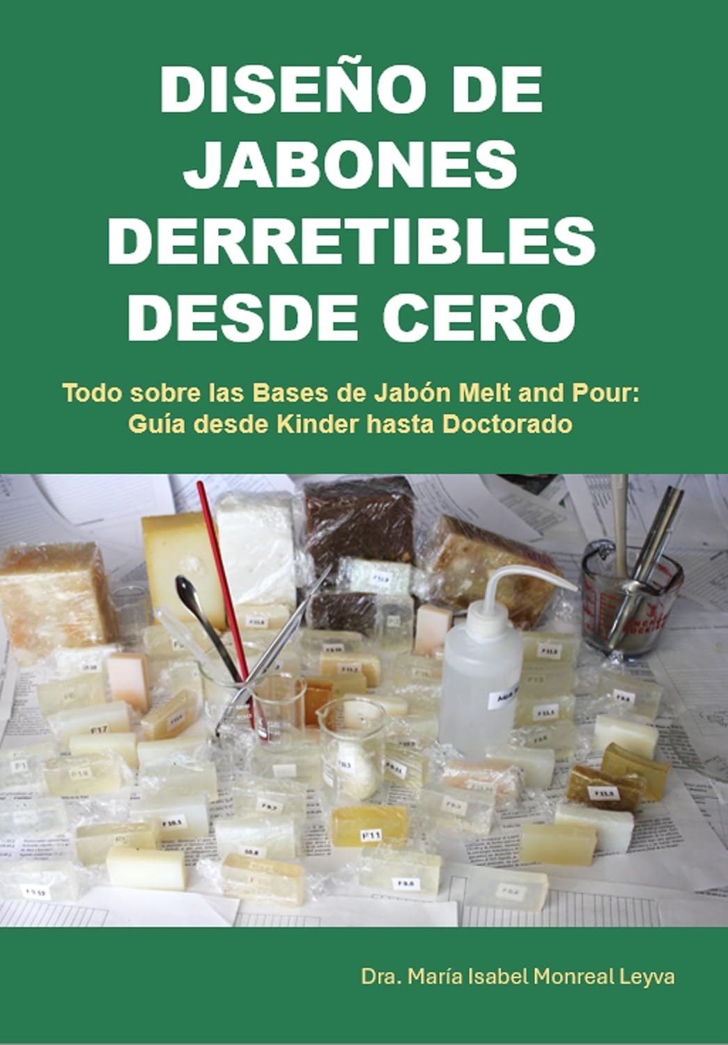 capítulo por capítulo baixar DISEÑO DE JABONES DERRETIBLES DESDE CERO: Todo sobre las Bases de Jabón Melt and Pour: Guía desde Kinder hasta Doctorado (Spanish Edition)